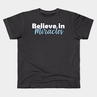 Motivational Quotes | Believe in Miracles Kids T-Shirt